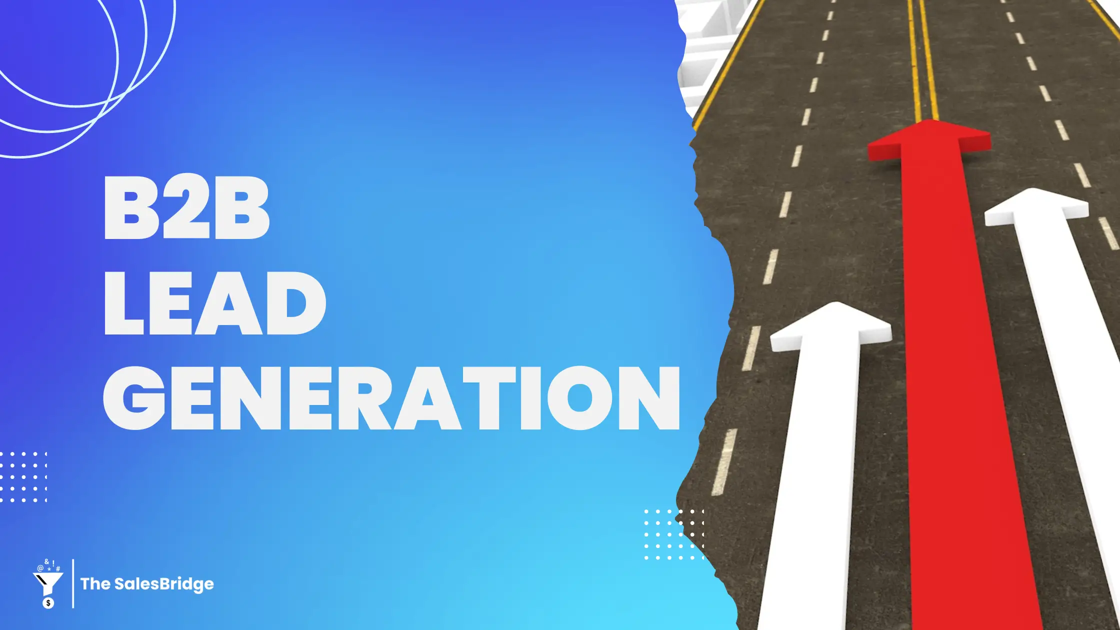 What Is B2B Lead Generation? | The SalesBridge