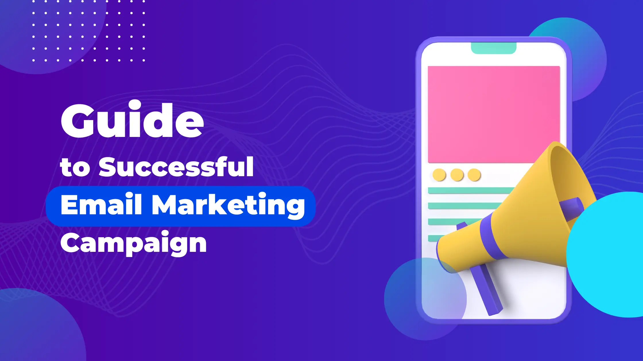 Guide to a Successful Email Marketing Campaign